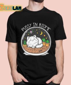 Pussy In Biome Shirt 11 1