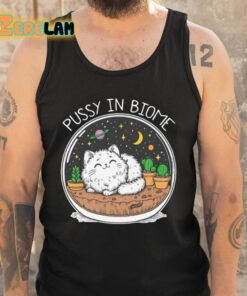 Pussy In Biome Shirt 6 1