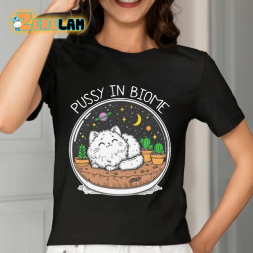Pussy In Biome Shirt