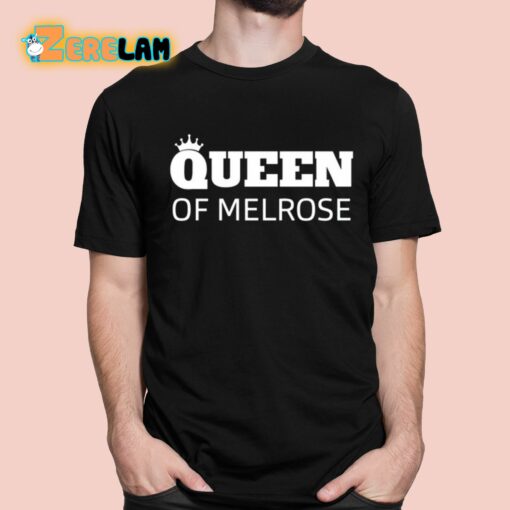 Queen Of Melrose Shirt