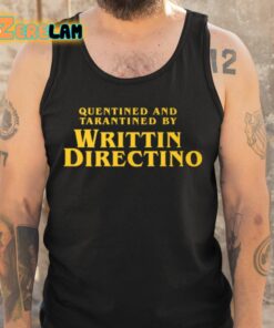Quentined And Tarantined By Writtin Directino Shirt 6 1