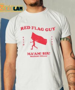 Red Flag Guy Ma’am Sir Madam Fella Shirt