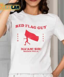 Red Flag Guy Maam Sir Madam Fella Shirt 12 1