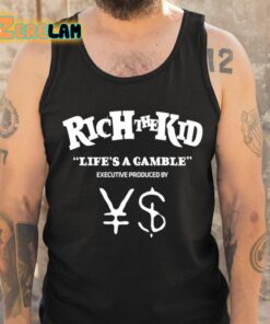 Rich The Kid Lifes A Gamble Executive Produced By YS Shirt 6 1