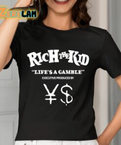 Rich The Kid Lifes A Gamble Executive Produced By YS Shirt 7 1