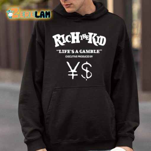 Rich The Kid Life’s A Gamble Executive Produced By YS Shirt