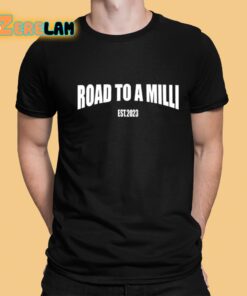 Road To A Milli Est 2023 Shirt 1 1