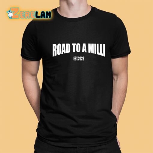 Road To A Milli Est 2023 Shirt