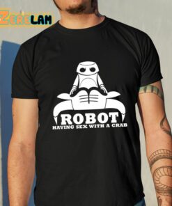 Robot Having Sex With A Crab Shirt