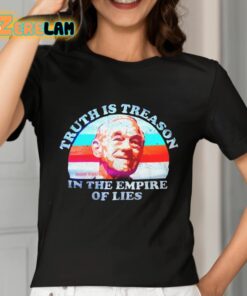Ron Paul Truth Is Treason In The Empire Of Lies Shirt 7 1