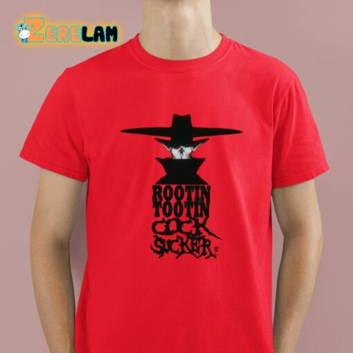 Rootin Tootin Cock Sucker Shirt