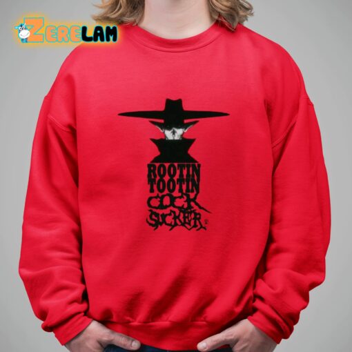 Rootin Tootin Cock Sucker Shirt