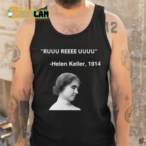 Ruuu Reee Uuuu Helen Keller 1914 Shirt