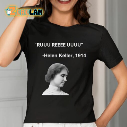 Ruuu Reee Uuuu Helen Keller 1914 Shirt