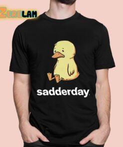 Sadderday Sad As Duck Shirt 11 1