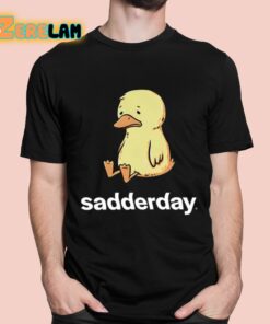 Sadderday Sad As Duck Shirt