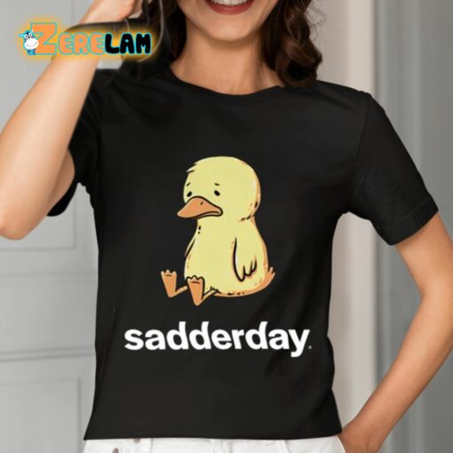 Sadderday Sad As Duck Shirt