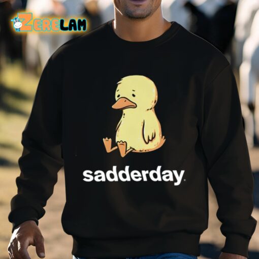 Sadderday Sad As Duck Shirt