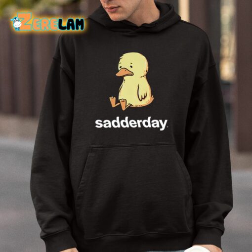 Sadderday Sad As Duck Shirt