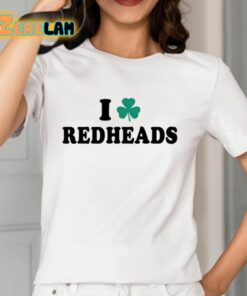 Saint PatrickS Day I Love Redheads Shirt 12 1