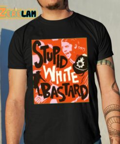 Sam Kerr Stupid White Bastards Shirt 10 1