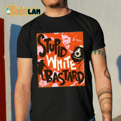 Sam Kerr Stupid White Bastards Shirt