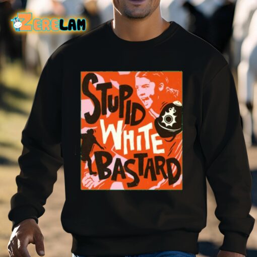 Sam Kerr Stupid White Bastards Shirt