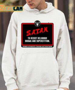 Satan To Resist Religious Dogma And Superstition Sober Atheists Taking Action Now Shirt 14 1