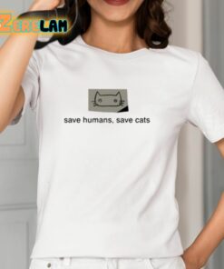 Save Humans Save Cats Shirt 12 1
