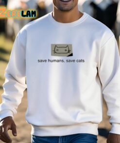 Save Humans Save Cats Shirt 13 1