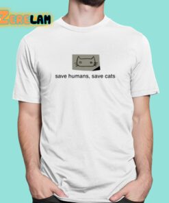 Save Humans Save Cats Shirt 16 1