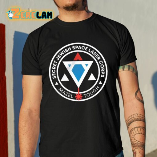 Secret Jewish Space Laser Corps Mazel Tough Shirt