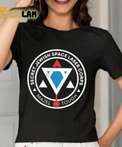 Secret Jewish Space Laser Corps Mazel Tough Shirt 7 1