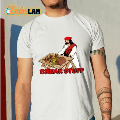 Shithead Steve Break Stuff Shirt