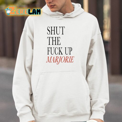 Shut The Fuck Up Marjorie Shirt