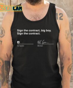 Sign The Contract Big Boy Sign The Contract Mike Tyson Shirt 6 1