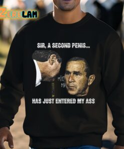 Sir A Second Penis Has Just Entered My Ass Shirt 8 1