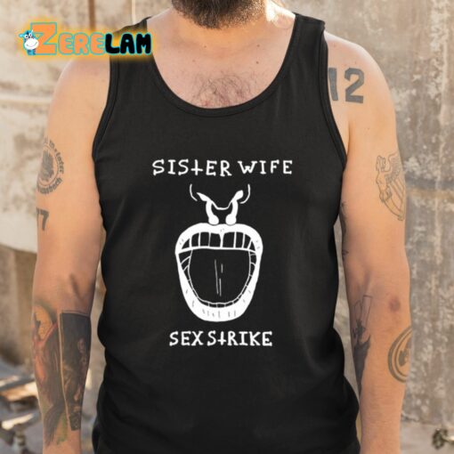 Sister Wife Sex Strike Shirt