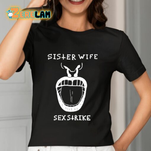 Sister Wife Sex Strike Shirt