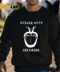Sister Wife Sex Strike Shirt 8 1