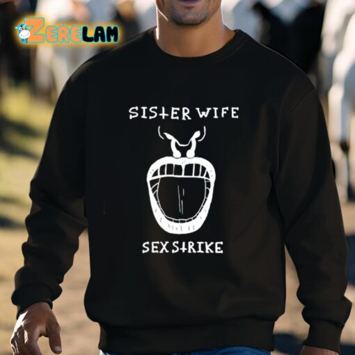 Sister Wife Sex Strike Shirt