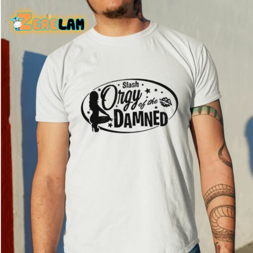 Slash Orgy Of The Damned Shirt