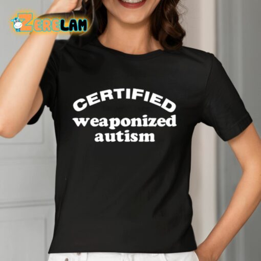 Slippywild Certified Weaponized Autism Shirt
