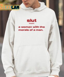 Slut Noun A Woman With The Morals Of A Man Shirt 14 1