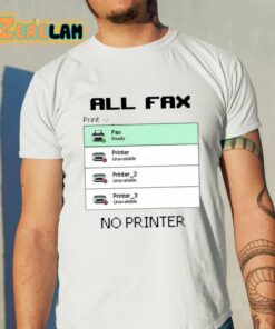Snazzyseagull All Fax No Printer Shirt