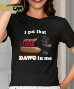 Snazzyseagull I Got That Dawg In Me Shirt 7 1