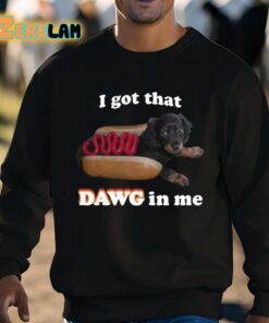 Snazzyseagull I Got That Dawg In Me Shirt 8 1