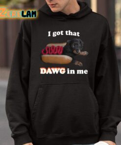 Snazzyseagull I Got That Dawg In Me Shirt 9 1