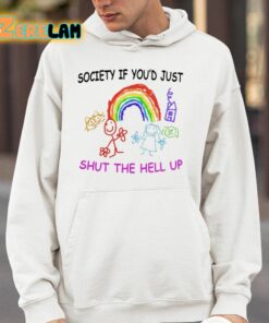 Society If Youd Just Shut The Hell Up Shirt 14 1