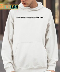 Super Fine Bills Paid Doin Fine Shirt 14 1
